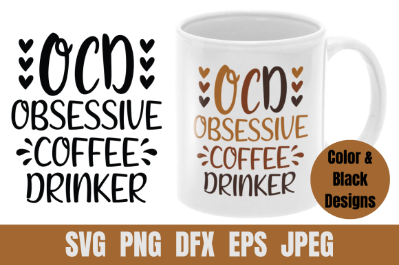 Coffee SVG Obsessive Coffee Drinker: A Crafts and Graphics Gem