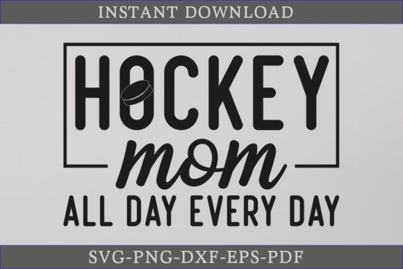 Hockey Mom All Day Every Day: A Versatile Graphics Asset for Crafts