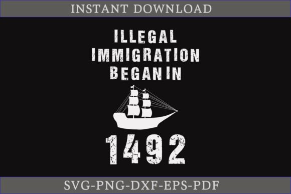 Illegal Immigration Began in 1492 SVG for Graphics and Crafts