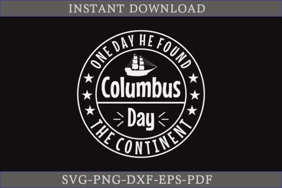 One Day He Found Columbus Day SVG Shirt for Crafts & Graphics