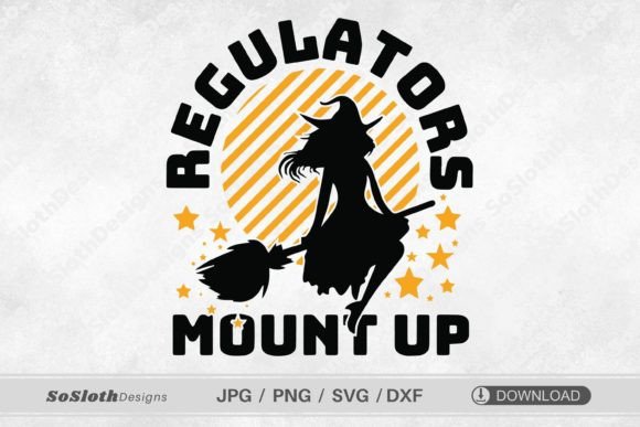 Regulators Mount Up Svg, Halloween Svg: A Crafty Graphics Asset